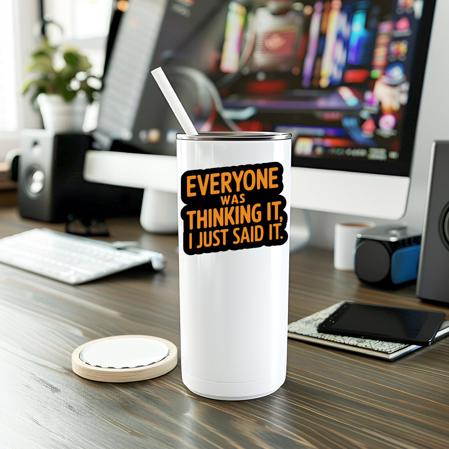 Everyone Was Thinking It Vinyl Sticker