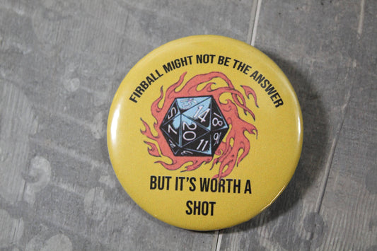 Fireball Might not be //2.25 Pin Button