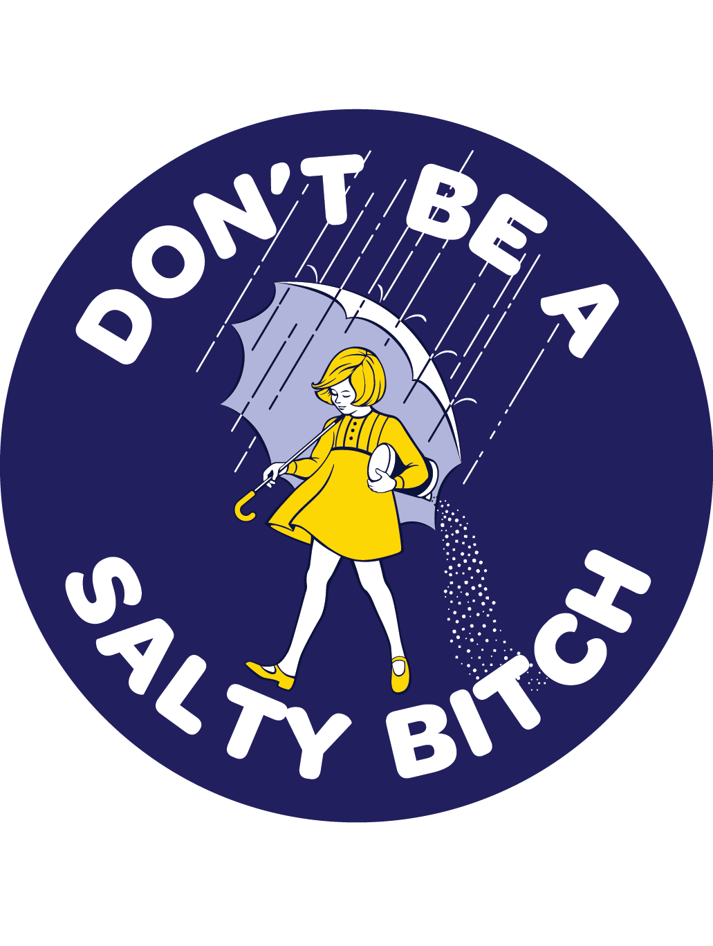 Don't Be a Salty Bitch Sticker