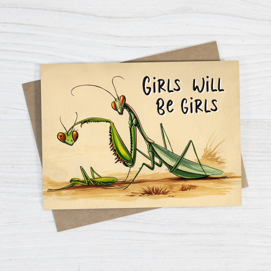 Girls Will Be Girls - Praying Mantis Card