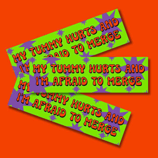 Tummy Troubles Bumper Sticker