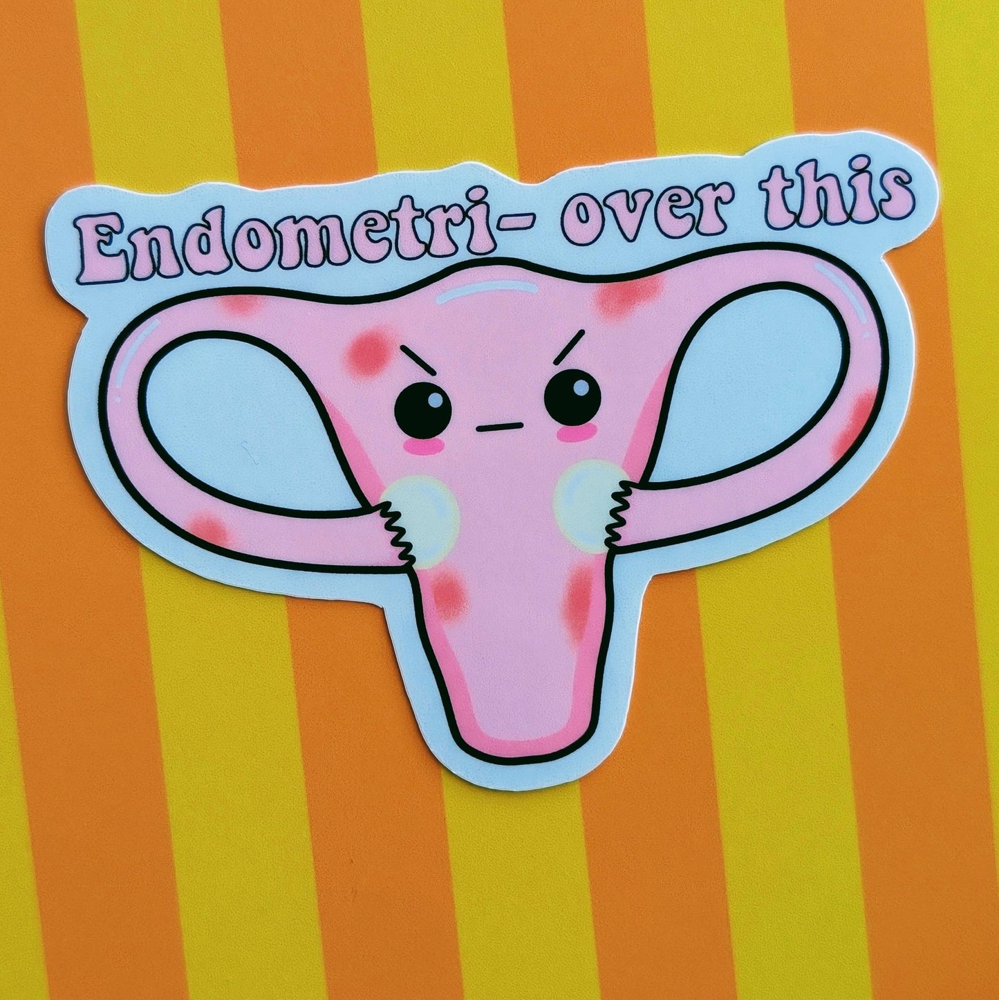 Endometri-over this Endometriosis sticker