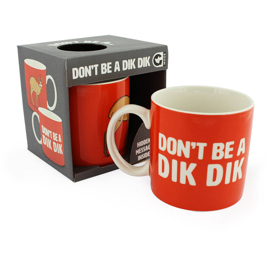 Don't be a Dik Dik Mug