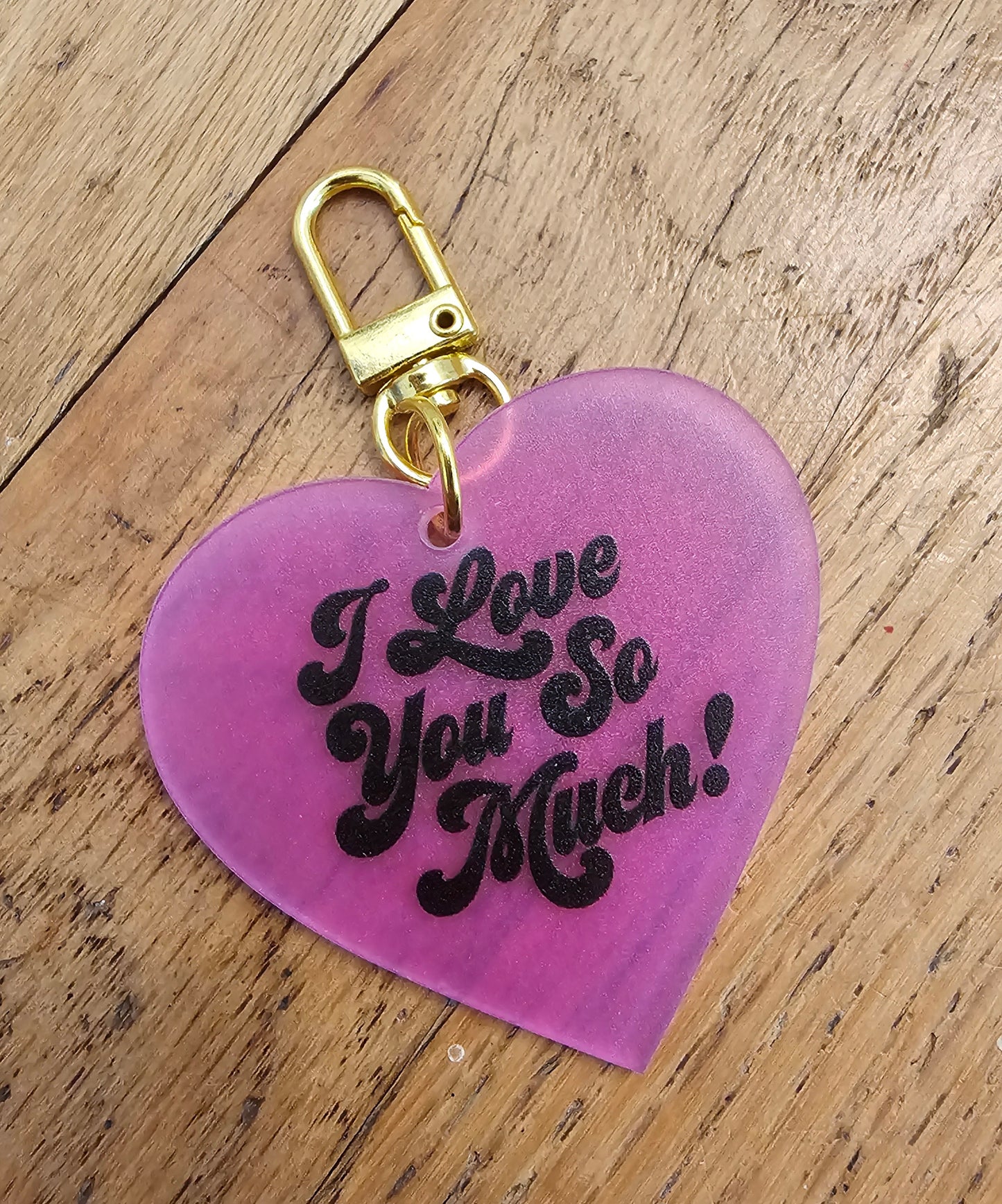 I love you so much! Keychain