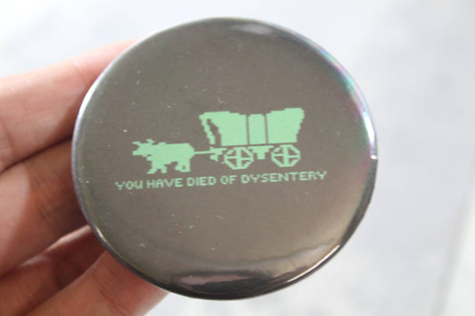 Oregon Trail-You have Died //2.25 Pin Button