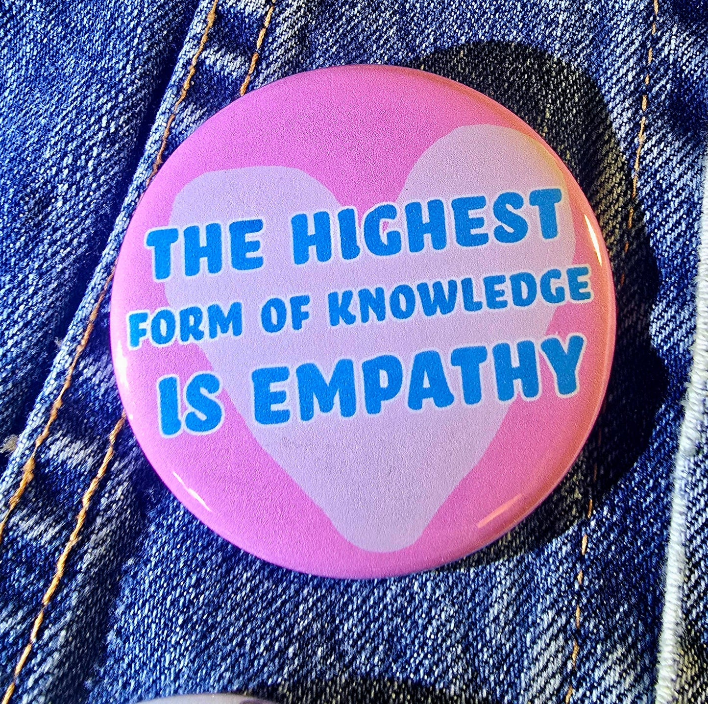 Femmearchist - The Highest Form of Knowledge is Empathy Two Inch Button