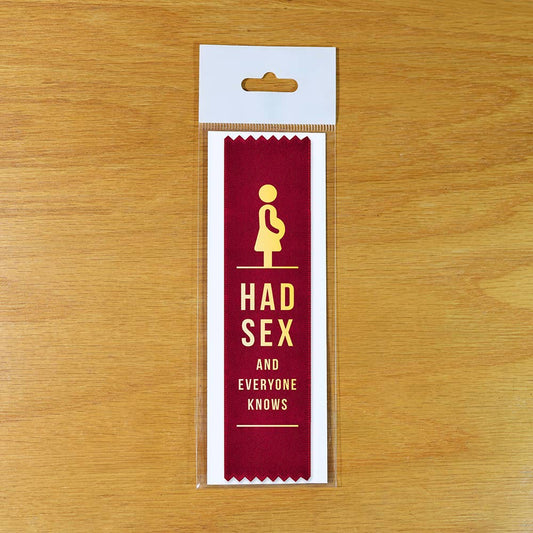 Had Sex and Everyone Knows - Baby Award Ribbon