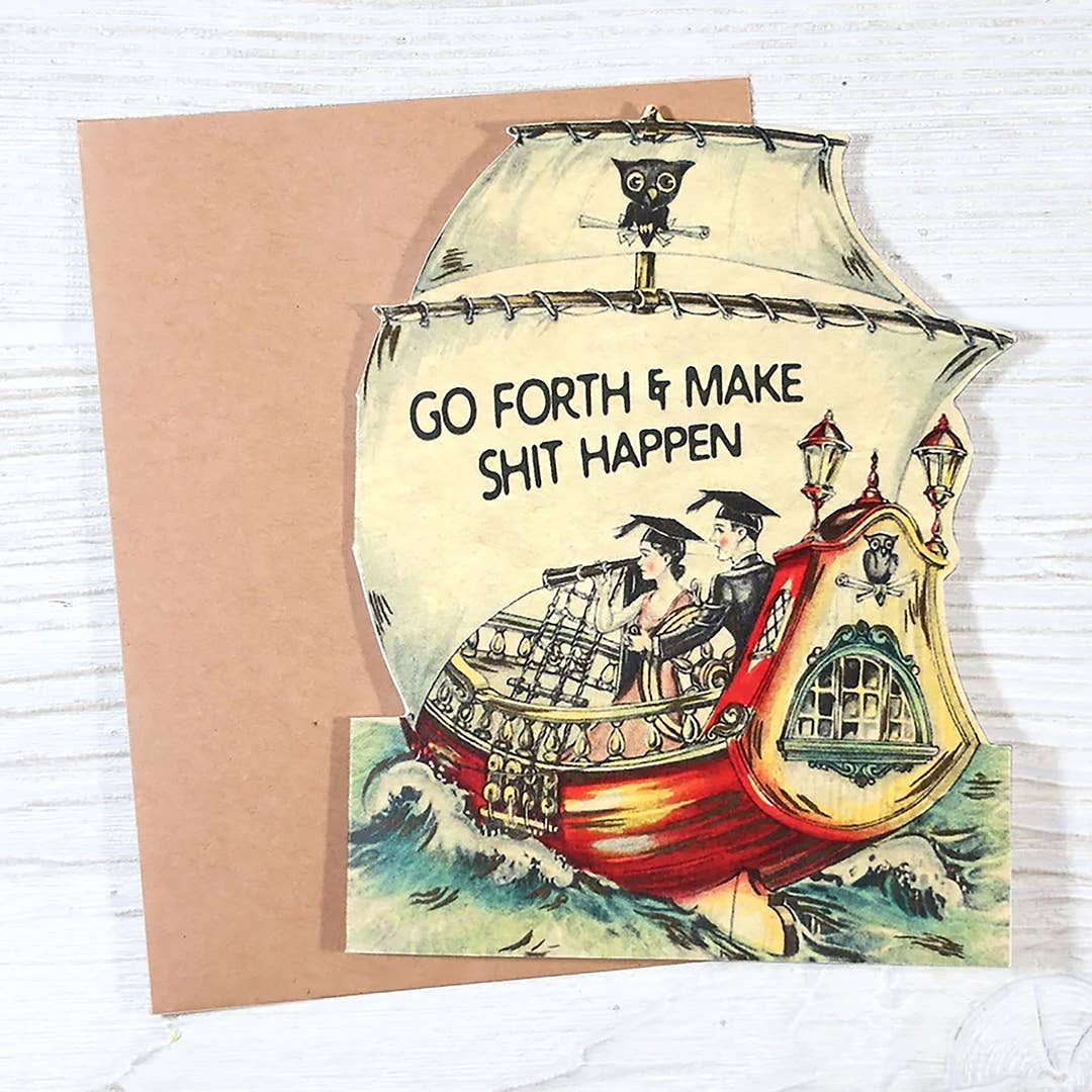 Go Forth and Make Shit Happen - Card