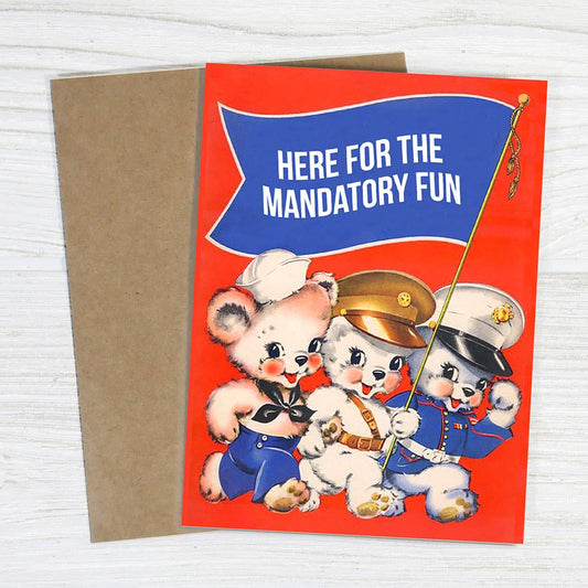 Here for the Mandatory Fun - Military Card