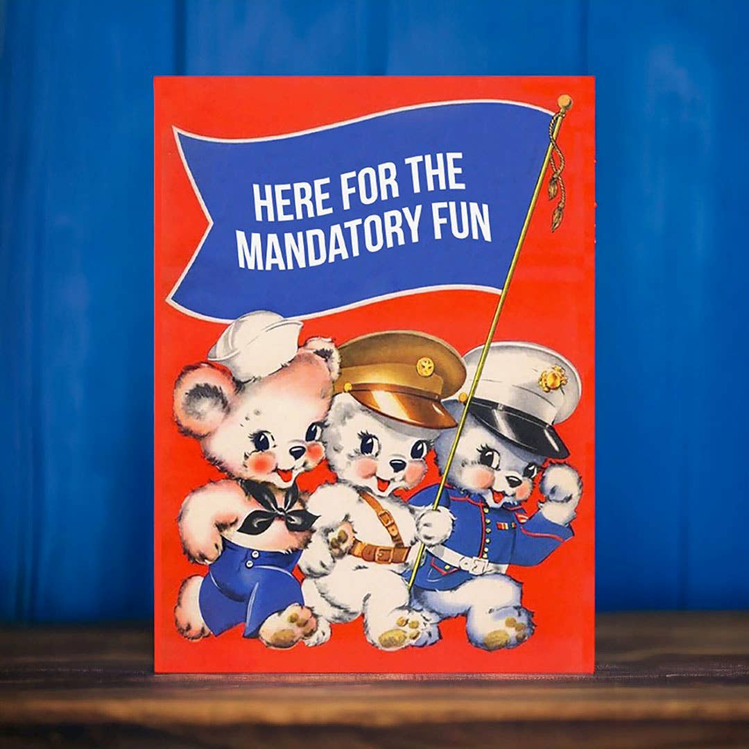 Here for the Mandatory Fun - Military Card