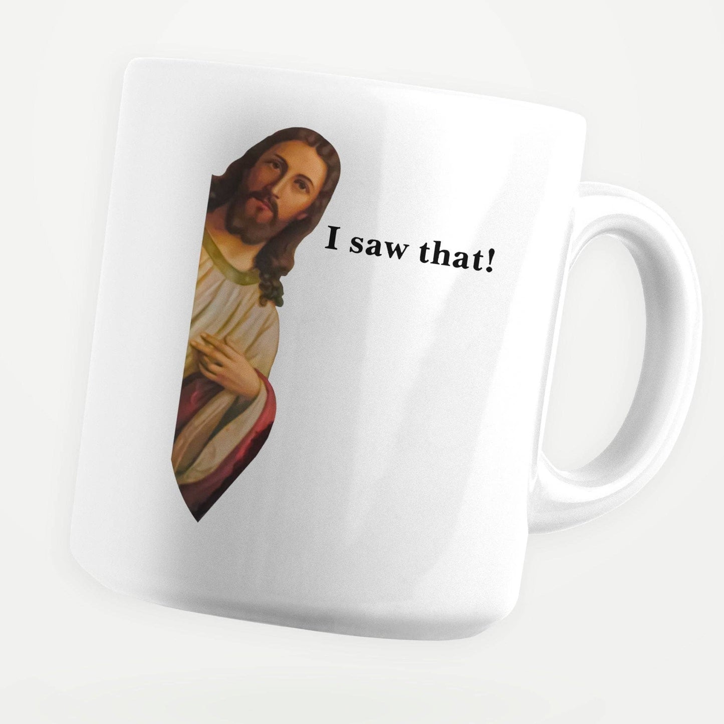 Jesus I Saw That 11oz Coffee Mug