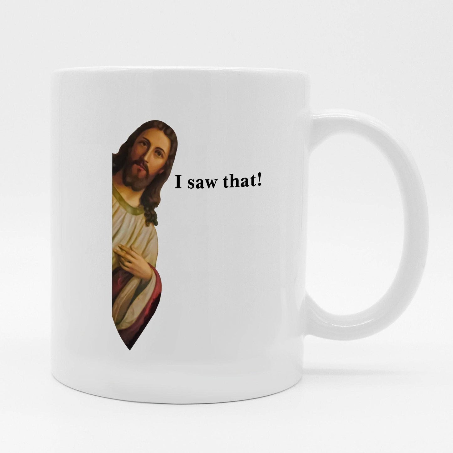 Jesus I Saw That 11oz Coffee Mug