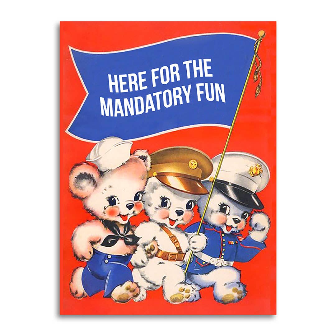 Here for the Mandatory Fun - Military Card