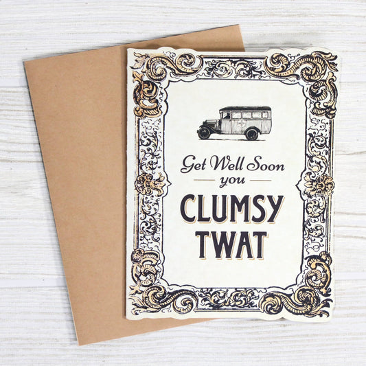 Get Well Soon You Clumsy Twat - Funny Vintage Sympathy Card