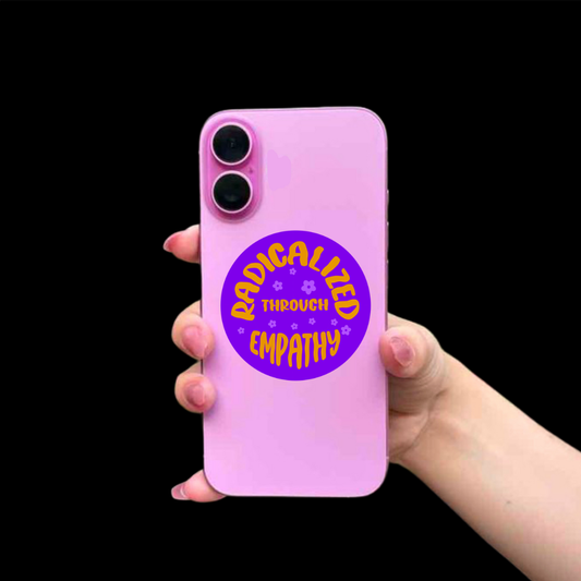 Radicalized through empathy round sticker