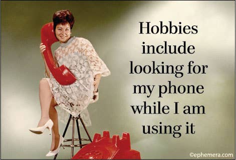 MAGNET: Hobbies include looking for my phone while I am