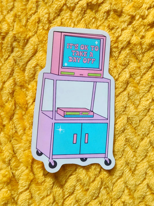 It's OK to Take a Day Off Sticker