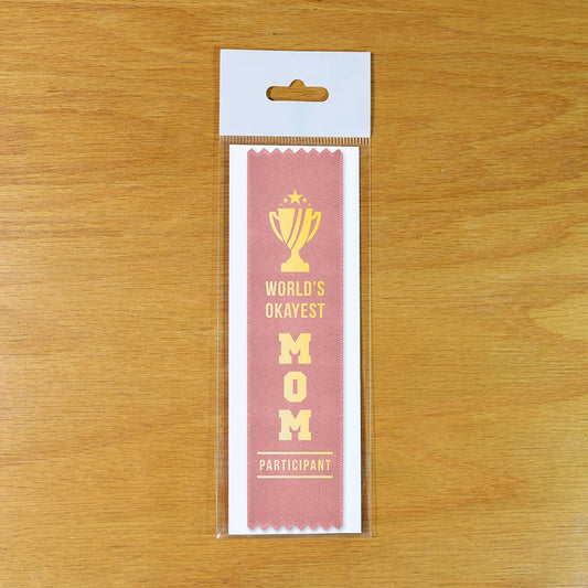World's Okayest Mom, Participant - Award Ribbon