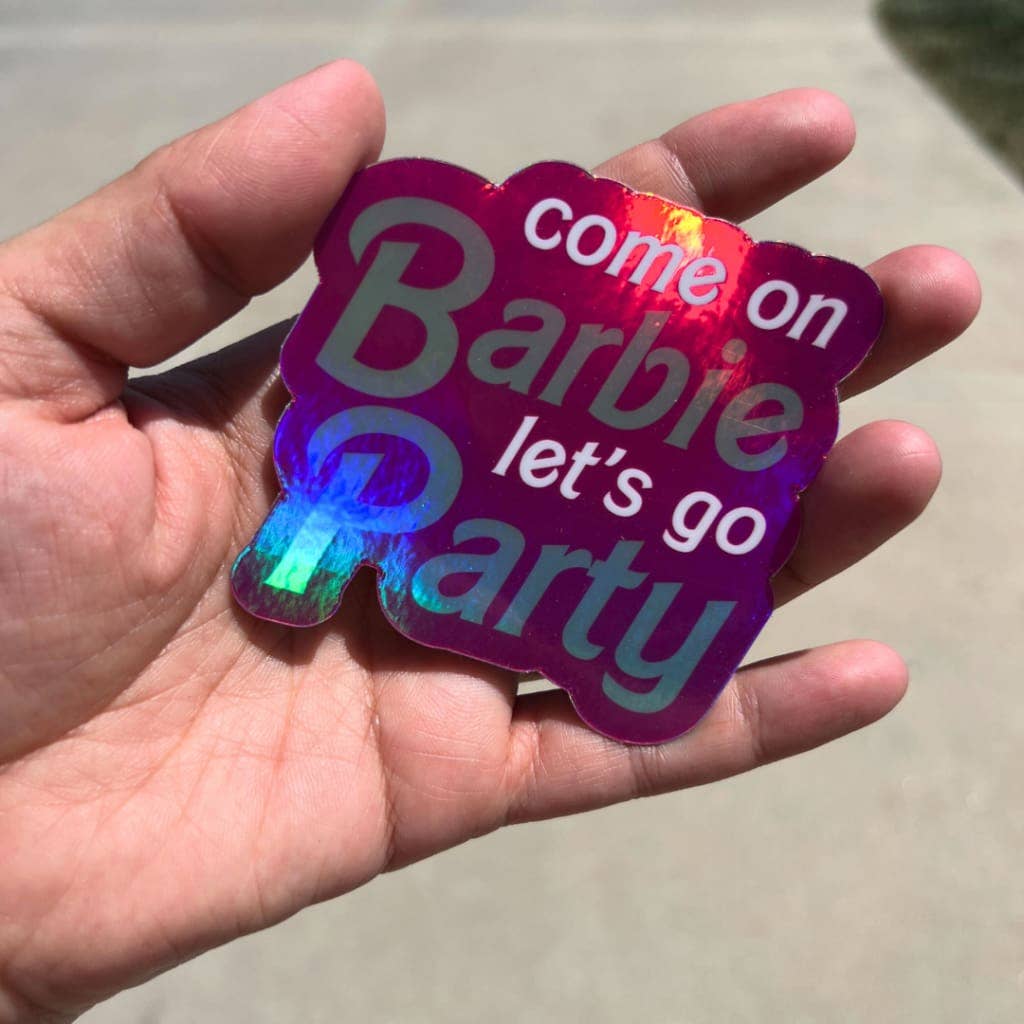 Come On (B)arbie Holographic Sticker | Waterproof weatherproof vinyl