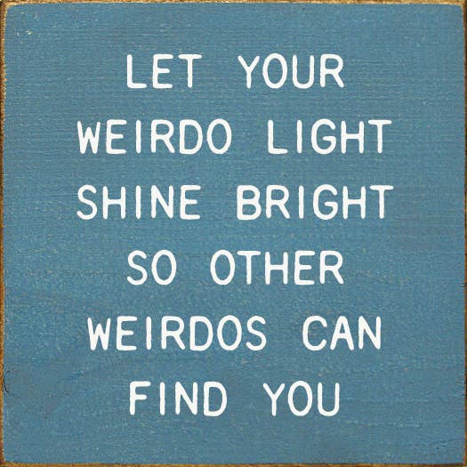 SAWDUST CITY - Let Your Weirdo Light Shine Bright So Other Weirdos…