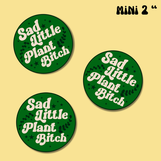 Sad little plant bitch Sticker mini