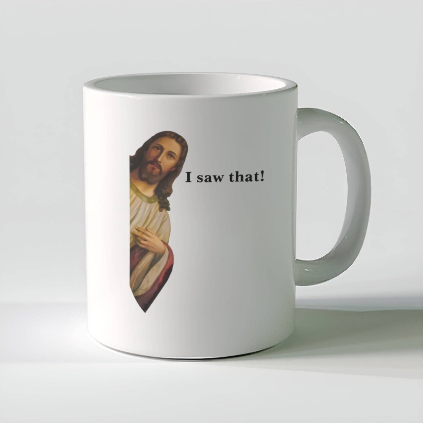 Jesus I Saw That 11oz Coffee Mug