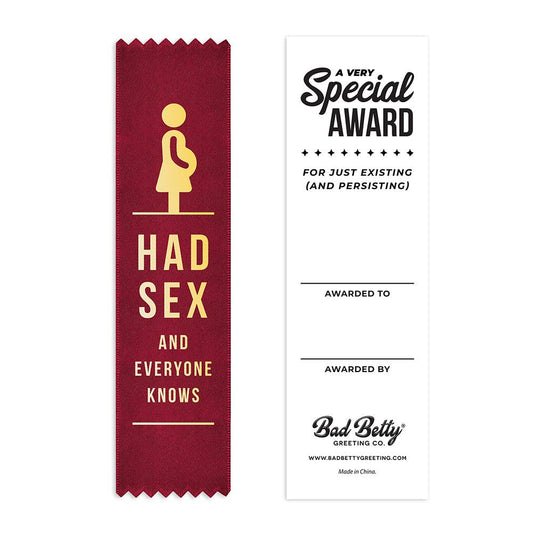 Had Sex and Everyone Knows - Baby Award Ribbon