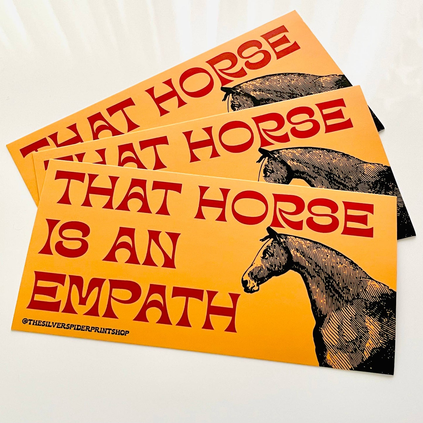 The Silver Spider - That Horse is an Empath funny wildlife Bumper Sticker