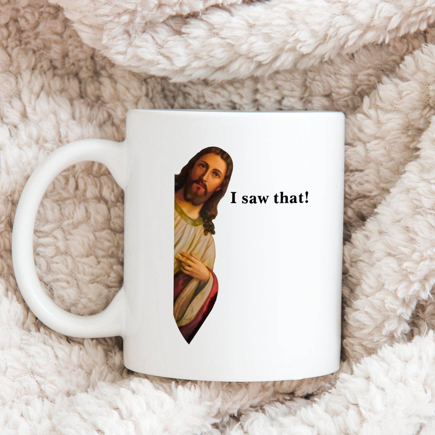 Jesus I Saw That 11oz Coffee Mug