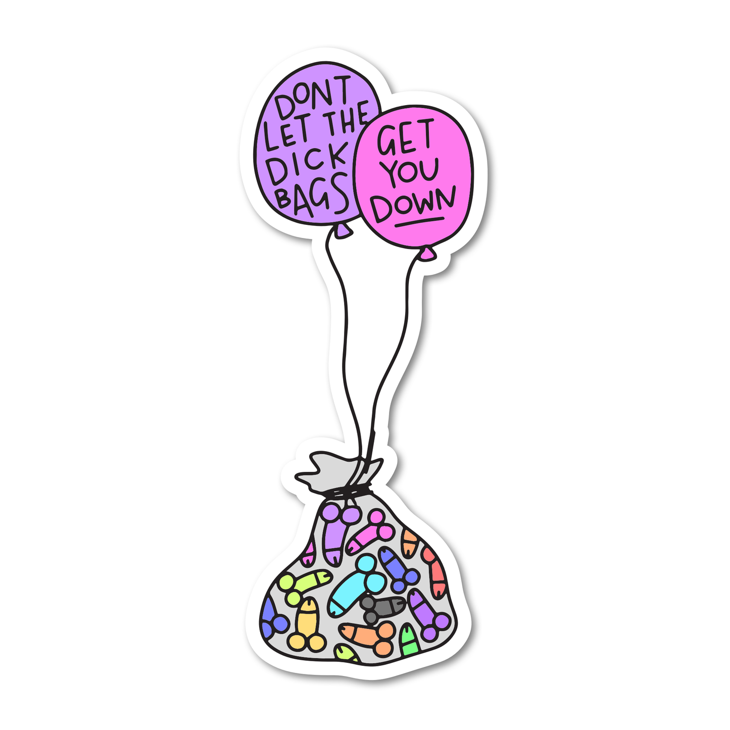 Don't Let the Dick Bags Get You Down