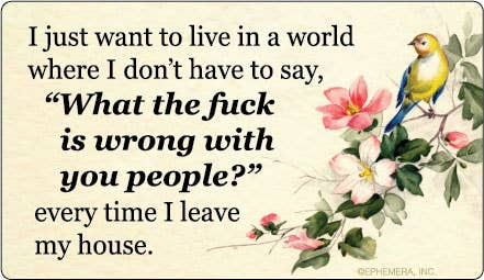 I just want to live in a world where I don't have.. Sticker