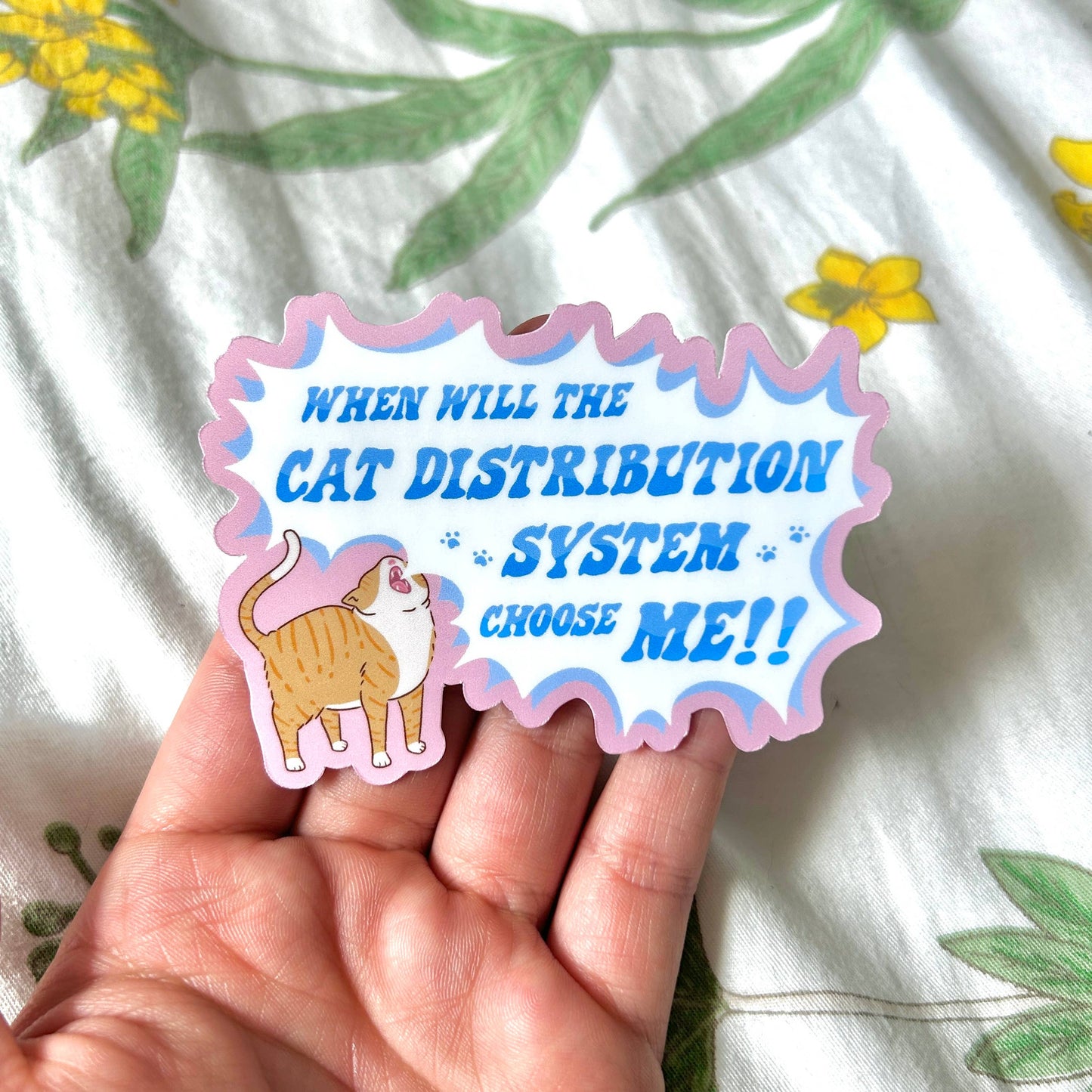 When Will The Cat Distribution System Choose ME! Sticker
