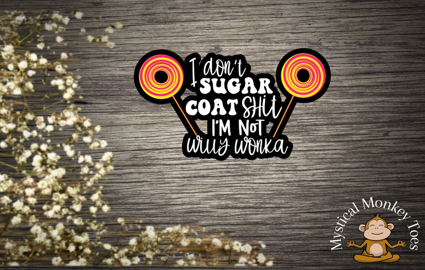 I Don't Sugar Coat Shit Sticker