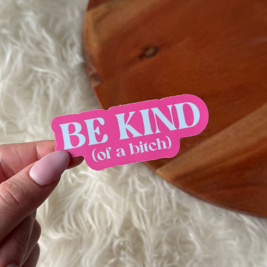 Be Kind (of a bitch) Snarky Pink Text Sticker