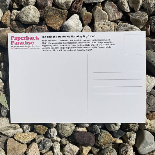 The Things I Do for My Horndog Boyfriend Postcard