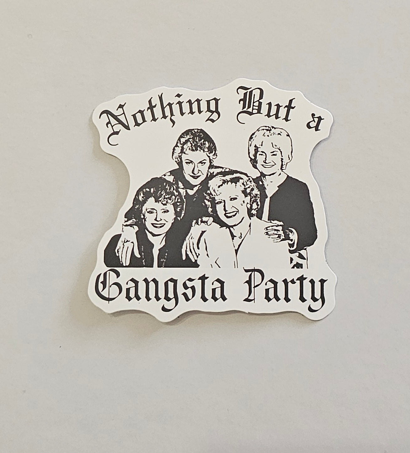 Golden Girls Gangsta Party Sticker