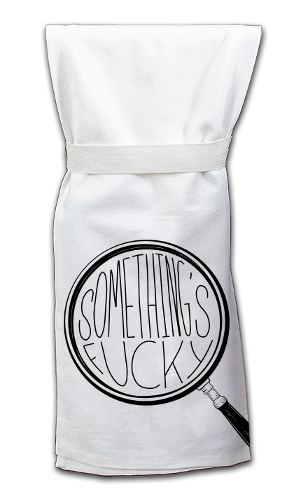 Something's Fucky Kitchen Towel