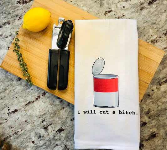 I Will Cut a Bitch Tea Towel