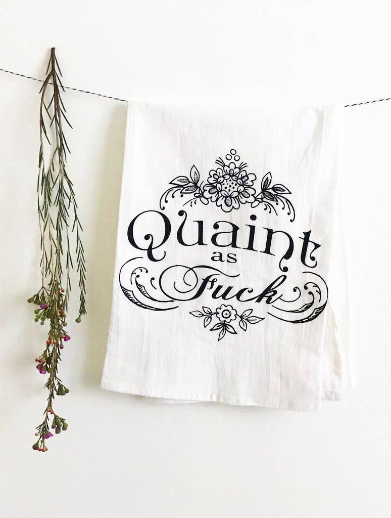 Quaint as F*@k Cotton Kitchen Towel