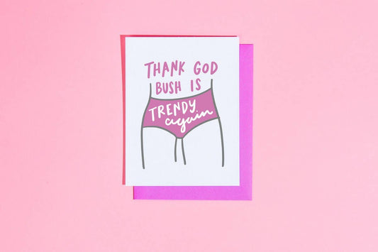 Thank God Bush is Trendy Again Card
