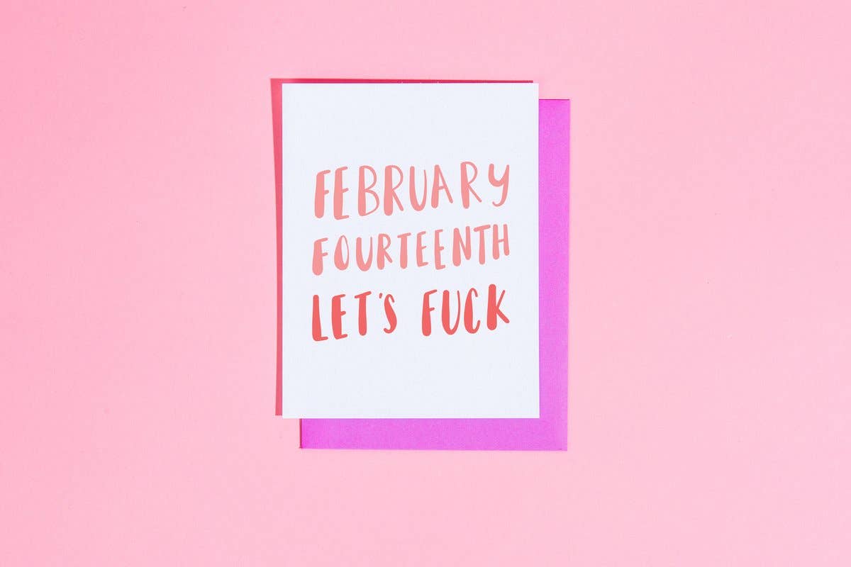 February 14th let’s Fuck Greeting Card