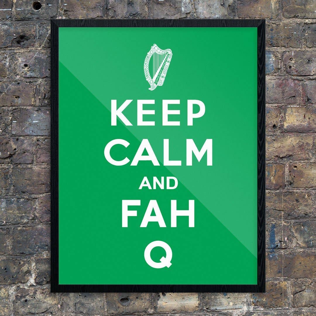 Keep Calm & Fah Q Print