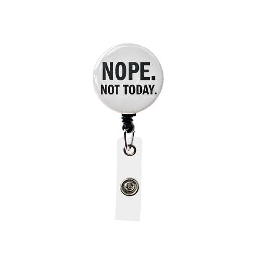 Nope. Not Today - Badge Reel