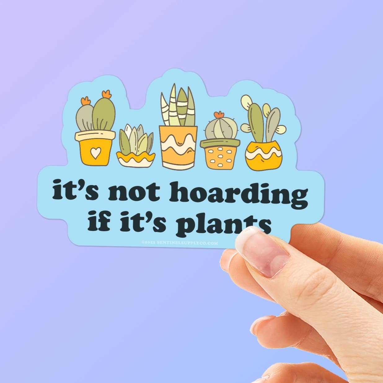 It's Not Hoarding If It's Plants Sticker