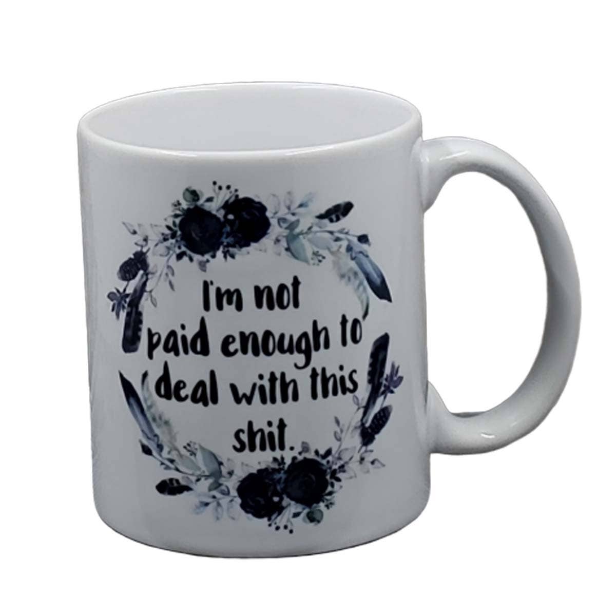 I Am Not Paid Enough Coffee Mug