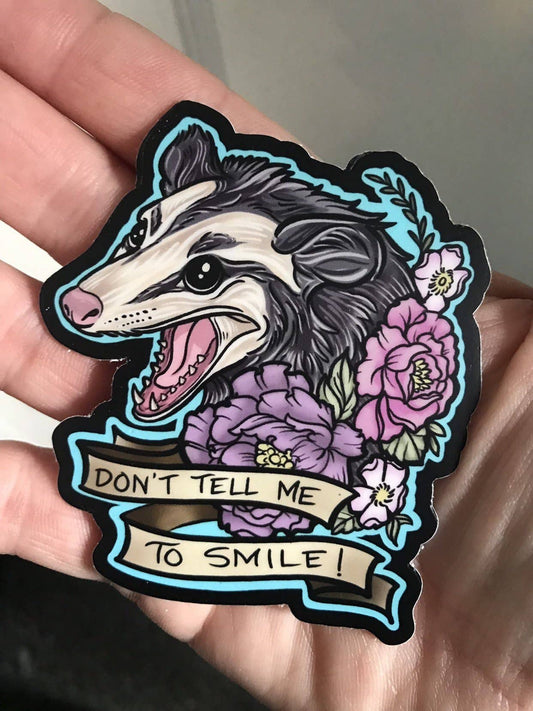 Dont tell me to smile possum Sticker