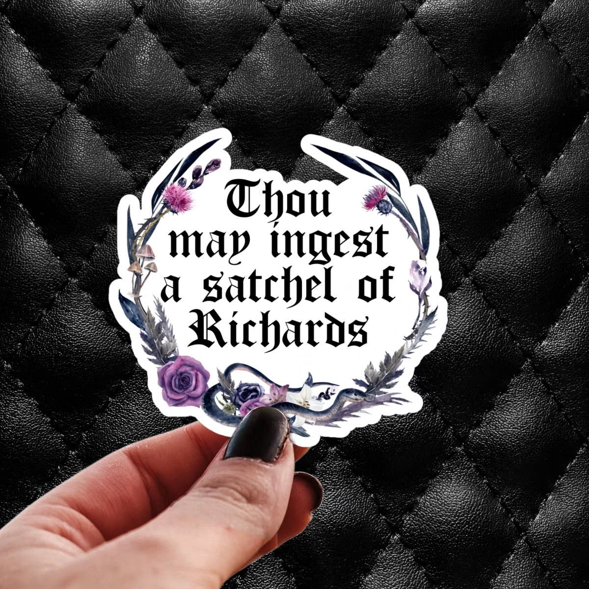 Thou May Ingest a Satchel of Richards 2" Decal