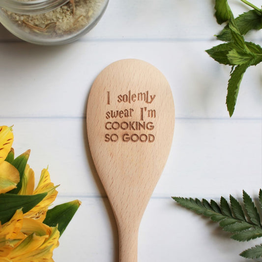 I Solemnly Swear I Am Cooking So Good -  Engraved Wooden Spoon