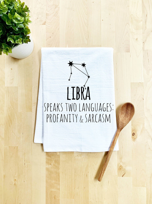 Libra - Speaks Two Languages Profanity and Sarcasm - Dish Towel
