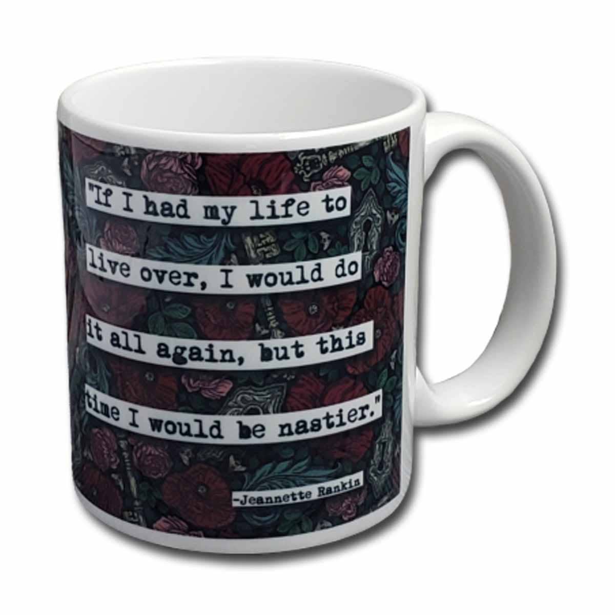 Jeannette Rankin Nastier Quote Mug